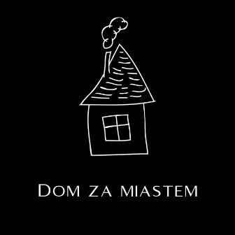 Dom Za Miastem by Majeran