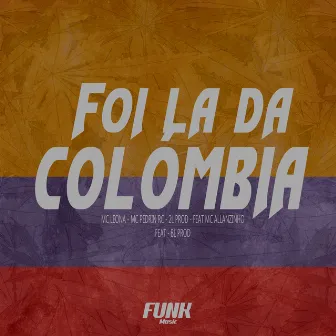 Foi La da Colômbia by 2L PROD