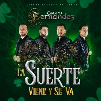 La Suerte Viene Y Se Va by Grupo Fernandez