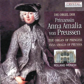 The Organ of Princess Anna Amalia of Prussia by Roland Munch