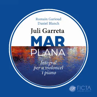 Mar Plana (Integral per a violoncel i piano de Juli Garreta) by Daniel Blanch