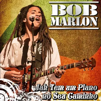 Jah Tem um Plano No Seu Caminho by Bob Marlon