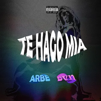 Te Hago Mia by Arbe