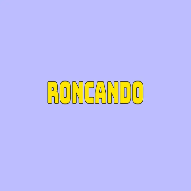 RONCANDO