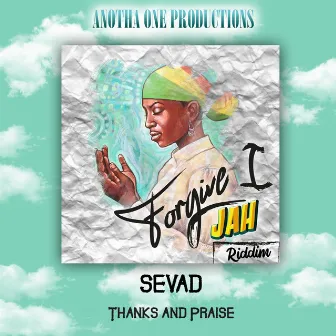 Thanks And Praise by Sevad