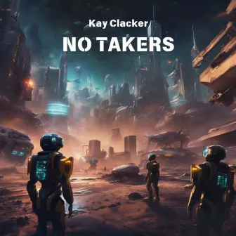 NO TAKERS by Kay Clacker