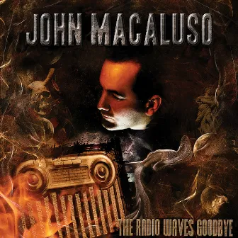 The Radio Waves Goodbye by John Macaluso