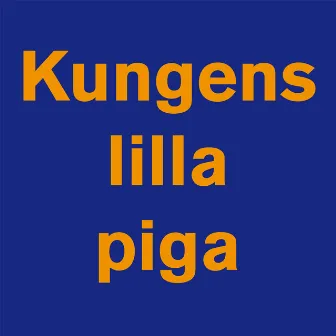 Kungens lilla piga by Göran Ringbom