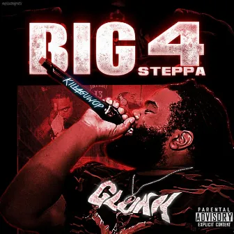 BIG4Steppa by KillaGuwop