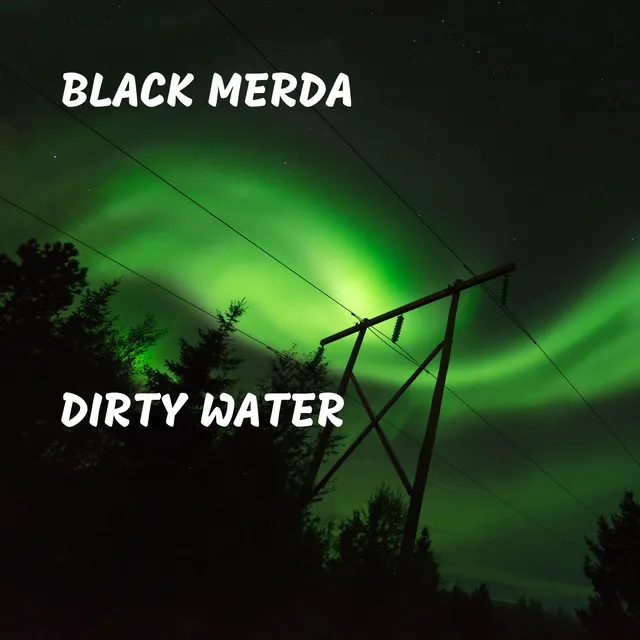 Dirty Water