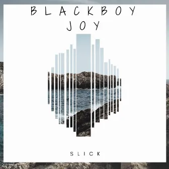 BlackBoyJoy by SLICK