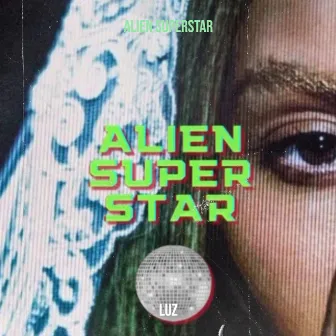 Alien Superstar by Luz