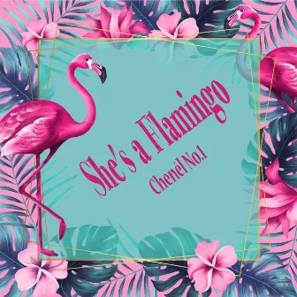 She's a Flamingo by Chenél No.1