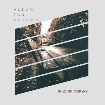 Album For Autumn by InGoodCompany.