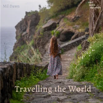 Travelling Around The World by Mil Dawn