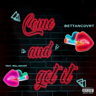 Come & Get It by Bettancovrt