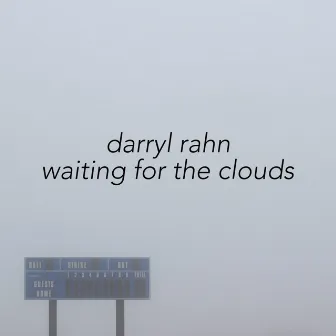 Waiting for the Clouds by Darryl Rahn