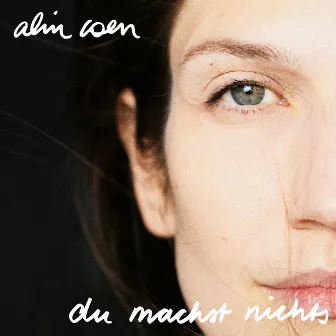 Du machst nichts by Alin Coen