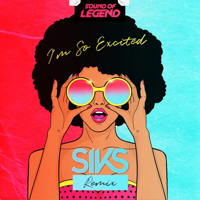 I'm So Excited - Siks Remix