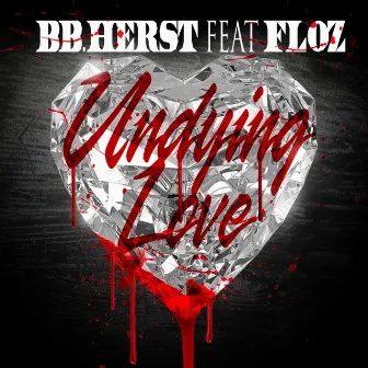 Undying Love (feat. Floz) by BB.Herst