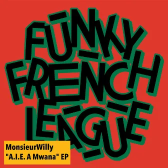 AIE A Mwana (Remixes) by Funky French League