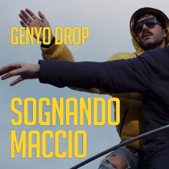 Sognando Maccio by Genyo Drop