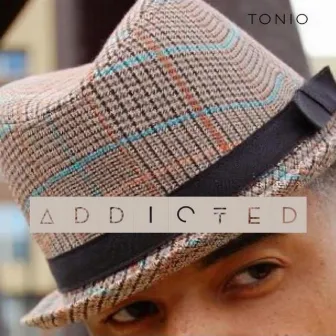 Addicted by TONIO