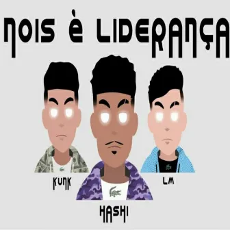 nois é liderança by Hashi