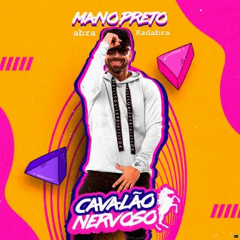 Cavalão Nervoso by Mano Preto Abrakadabra