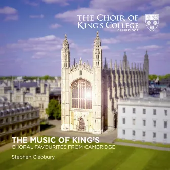 The Music of King's: Choral Favourites from Cambridge by Choir of King's College, Cambridge