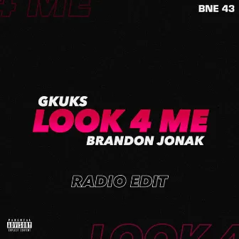 LOOK 4 ME (Radio Edit) by Brandon Jonak