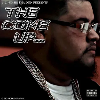 The Come Up by Big Homie Tha Don