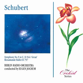 Schubert: Symphony No.9 / Rosamunde Ballet Music by Berlin Radio Orchestra