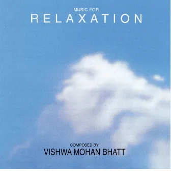 Music For Relaxation by Vishwa Mohan Bhatt