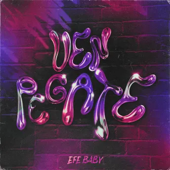 Ven Pégate by Efe Baby