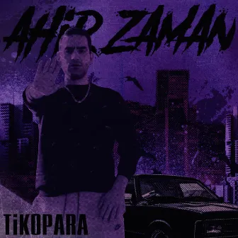 Ahir zaman by TİKOPARA