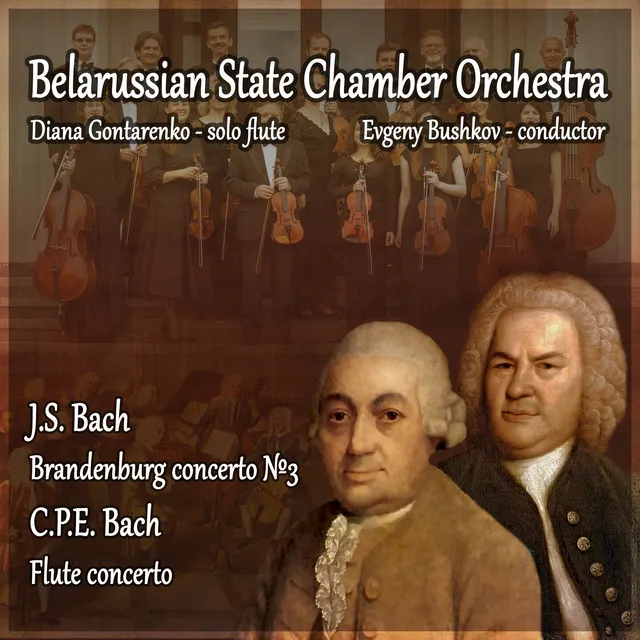 J.S. Bach: Brandenburg Concerto No.3 - C.P.E. Bach: Flute Concerto