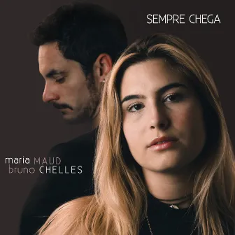 Sempre Chega by Maria Maud