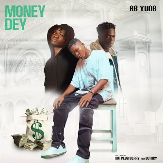 Money dey (Master) by Ab Yung