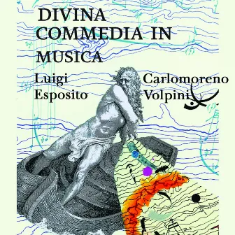 La Divina Commedia in musica by Carlomoreno Volpini