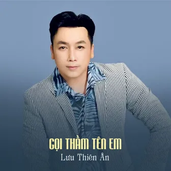 Gọi Thầm Tên Em by 