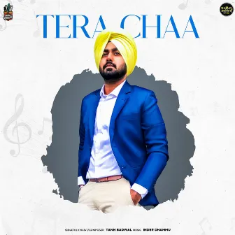 Tera Chaa by Tann Badwal