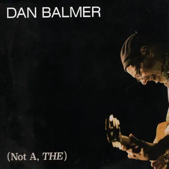 Not A, The by Dan Balmer