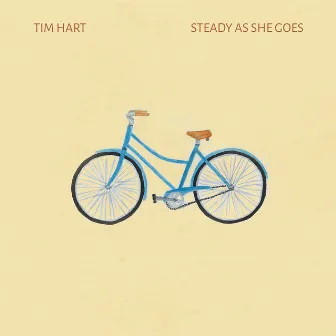 Steady as She Goes by Tim Hart