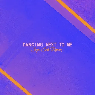 Dancing Next To Me (Syn Cole Remix) by Greyson Chance