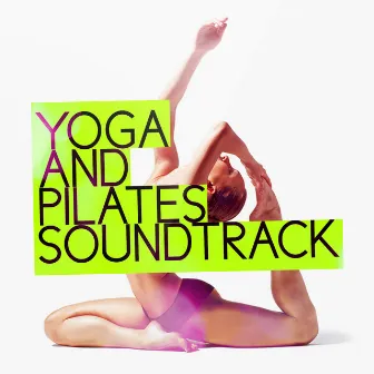 Yoga and Pilates Soundtrack by Yoga Tribe