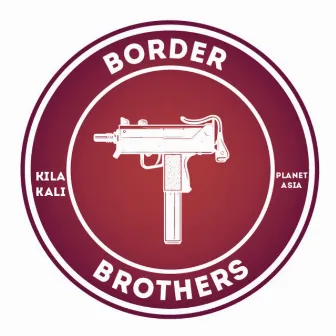 Border Brothers by Killa Kali