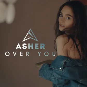 Over You by Asher