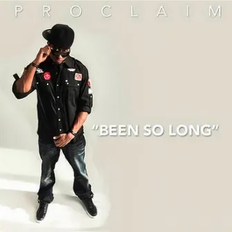 Been so Long by Proclaim