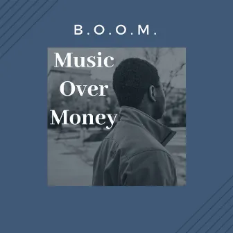 Music Over Money by B.O.O.M.